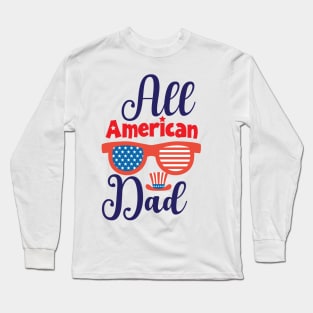 All American Dad Shirt, 4th of July T shirt, Fathers Day Men Daddy Tee, 4th of July Shirt for Men, American Dad Gift, America Shirts for Men Long Sleeve T-Shirt